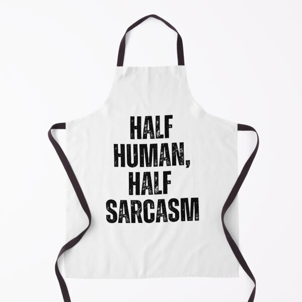 Item preview, Half Human, Half Sarcasm | Sarcastic Humor Design by Too Real Co designed and sold by TooRealCo.