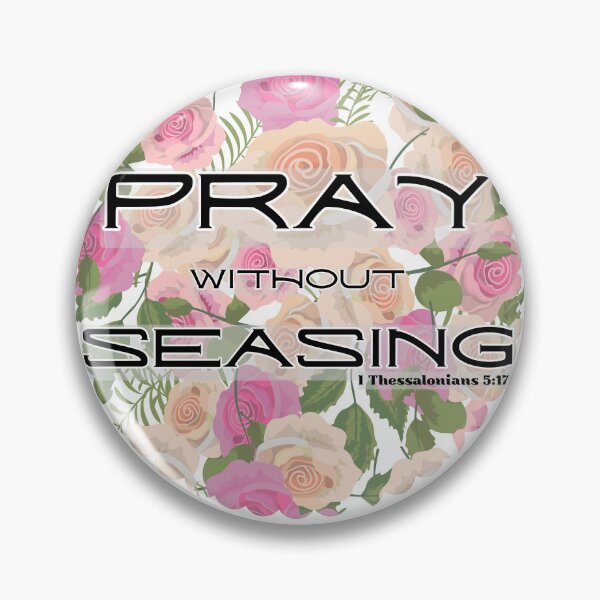Item preview, Pray Without Ceasing – 1 Thessalonians 5:17 Bible Verse designed and sold by Ausra789.