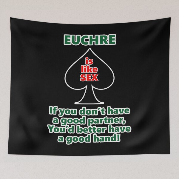 Item preview, Euchre Is Like Sex designed and sold by PHILLIENDREN.
