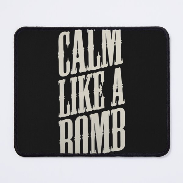 Item preview, Calm-Like-A-Bomb designed and sold by VladimirNoack.