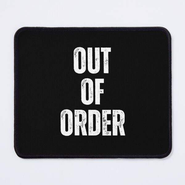 Item preview, Out of Order | Sarcastic Humor Design by Too Real Co designed and sold by TooRealCo.