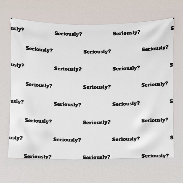 Item preview, Seriously? designed and sold by Ykartwork.