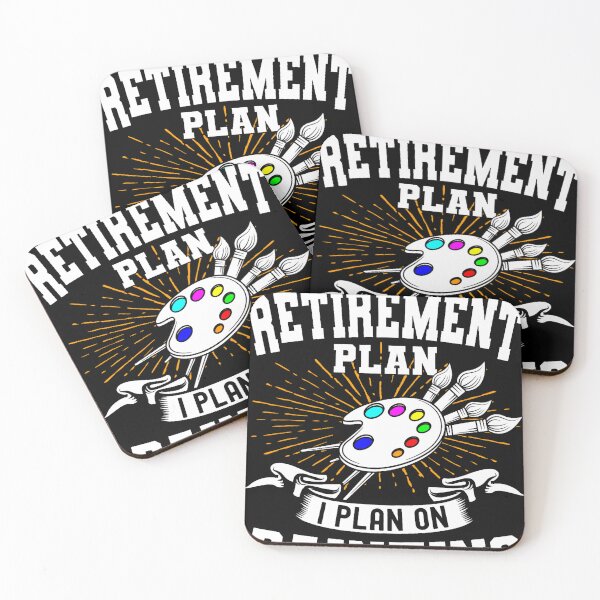 Item preview, I Have A Retirement Plan Retiring Art Lover Painting Artist designed and sold by tranminhqdhmv8.