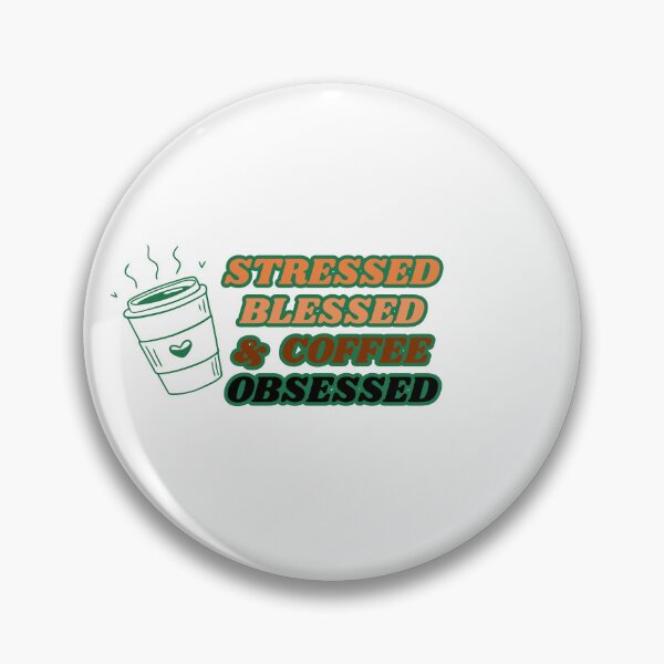 Item preview, Stressed, blessed, coffee obsessed designed and sold by BlissThreads.
