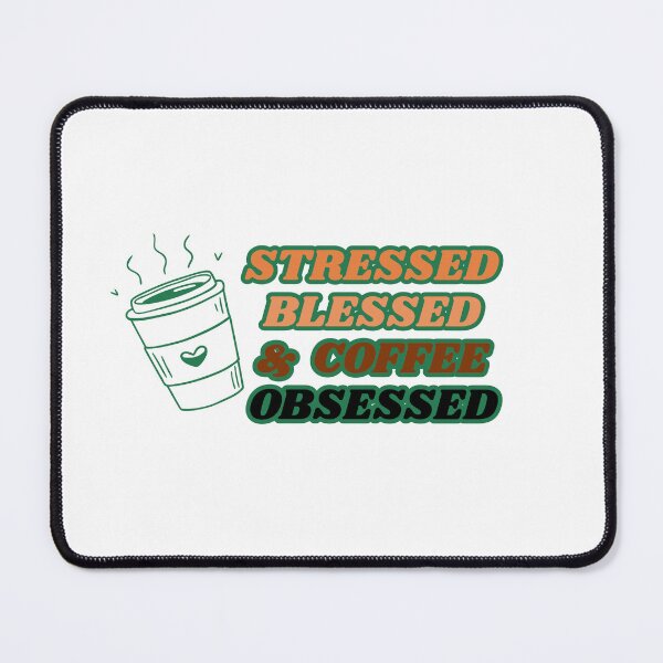Item preview, Stressed, blessed, coffee obsessed designed and sold by BlissThreads.