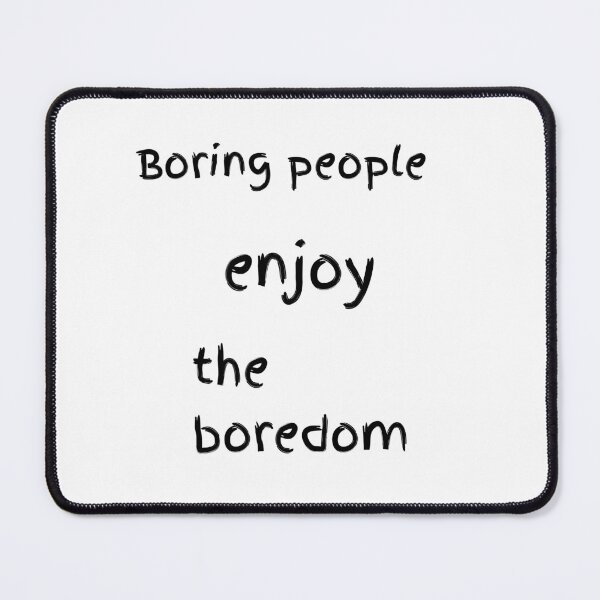Item preview, Boring people designed and sold by Santy2023.