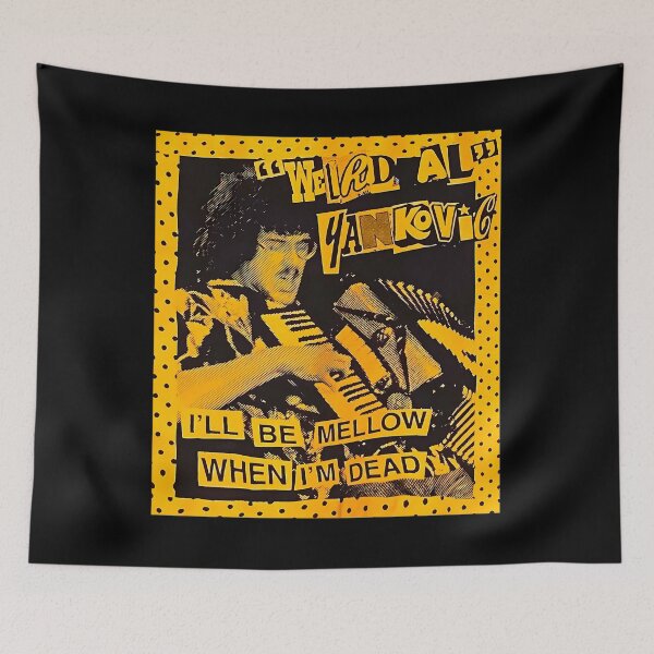 Item preview,  Weird Al Arts Yankovic - I'Ll Be Mellow When I'M Dead designed and sold by NOAHAGUIL3.