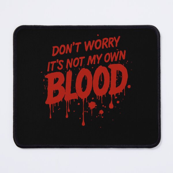 Item preview, Don't Worry It's Not My Own Blood Costume Fun designed and sold by LuminOrb.