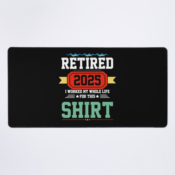 Item preview, Retired 2025 I Worked My Whole Life For This  designed and sold by sparks269.