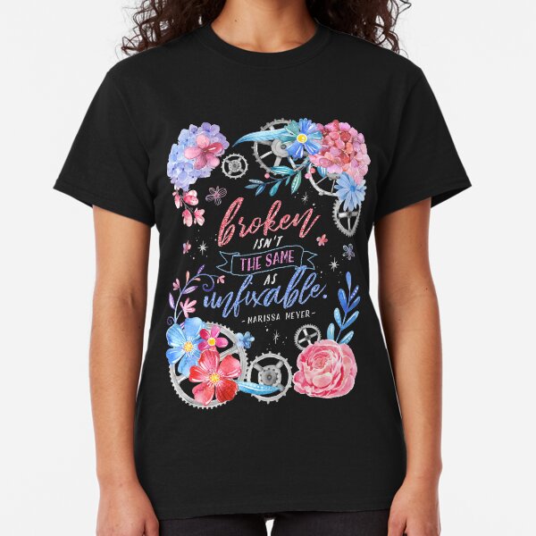 Broken isn't the same Classic T-Shirt