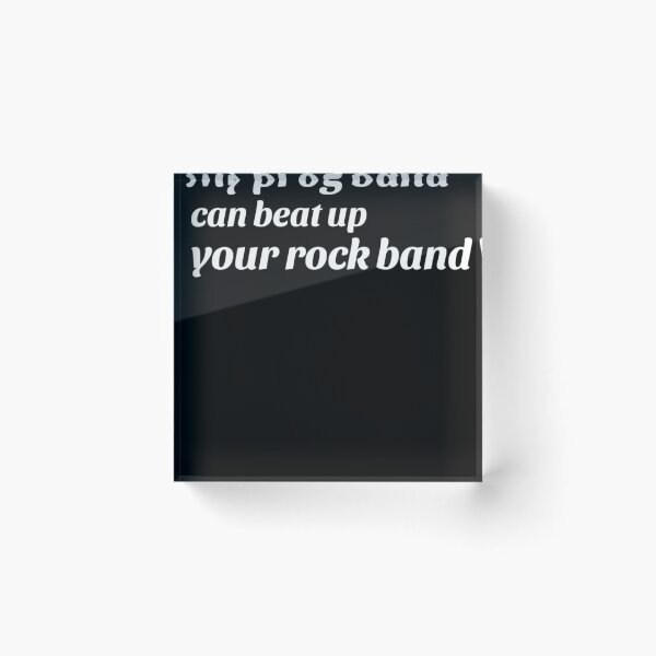 Item preview, My Prog Band Can Beat Up Your Rock Band (Version 2) designed and sold by TAMARACOSTILLA.