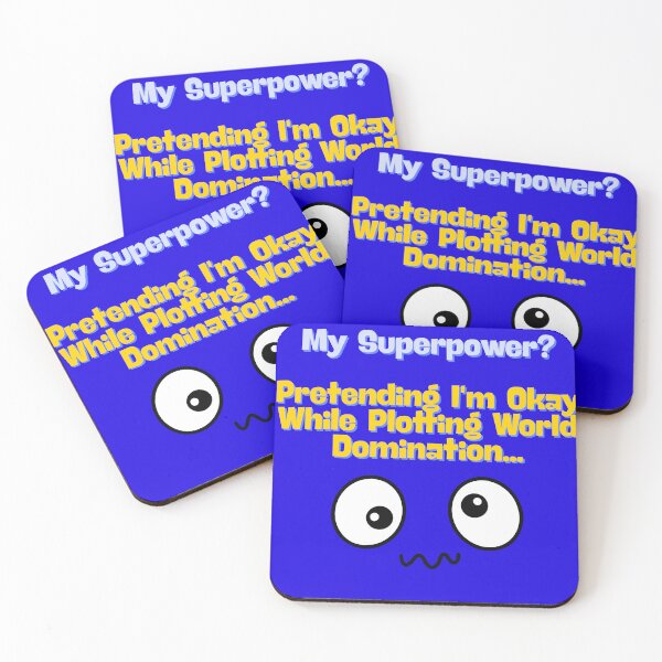 Item preview, My Superpower? Pretending I'm Okay While Plotting World Domination designed and sold by Moyeri.