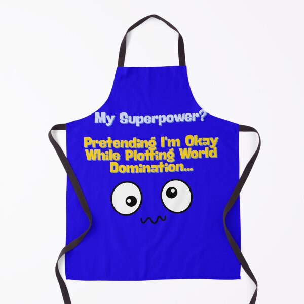 Item preview, My Superpower? Pretending I'm Okay While Plotting World Domination designed and sold by Moyeri.