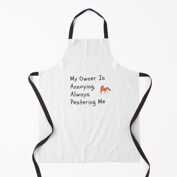 Item preview, My Owner Is Annoying,Always Pestering Me-Funny Horse Quote designed and sold by HappyMamaS.