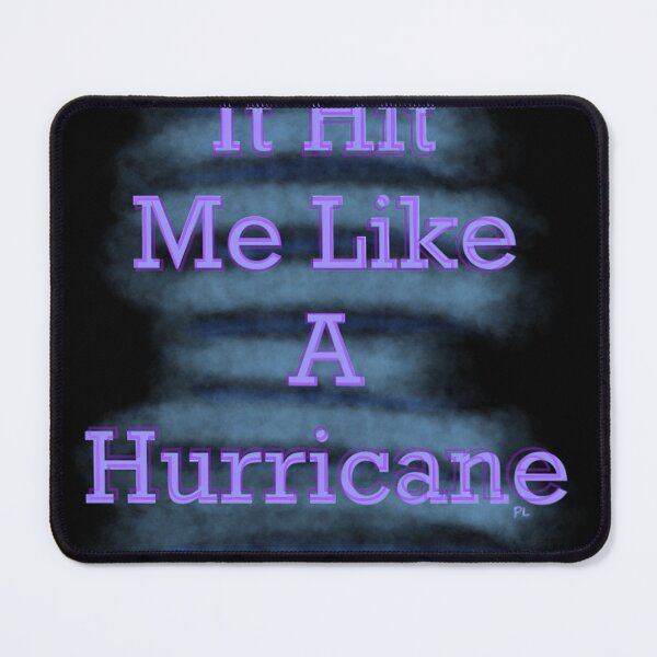 Item preview, Iprevail It Hit Me Like A Hurricane Lyrics Quote designed and sold by JEANEVERETTFIER.