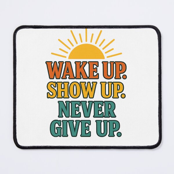 Item preview, Wake Up Show Up Never Give Up T-Shirt – Sunrise Motivational Tee designed and sold by Design Express.