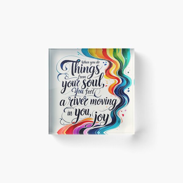 Item preview, When you do things from your soul, you feel a river moving in you, a joy 24 designed and sold by Tom-Johnson.