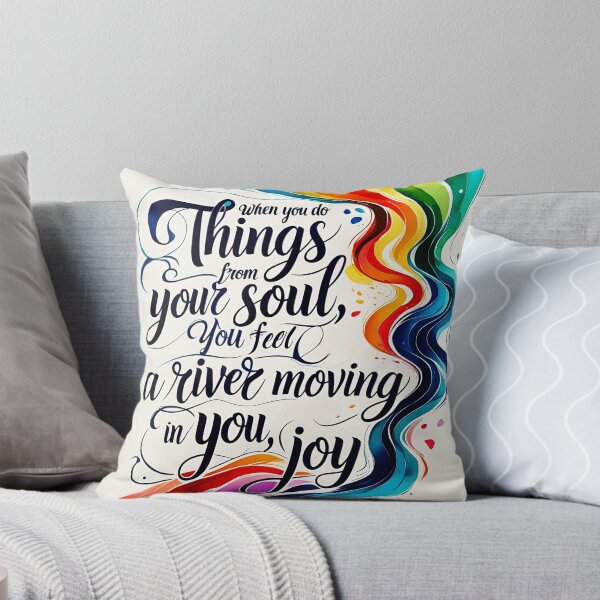 Item preview, When you do things from your soul, you feel a river moving in you, a joy 24 designed and sold by Tom-Johnson.