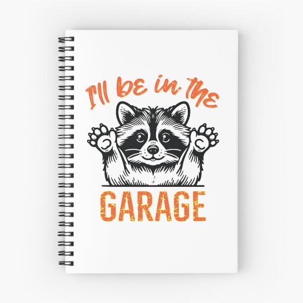 Item preview, Raccoon. You'll find me in the garage. Funny apparel  designed and sold by Boogeyman Bill.