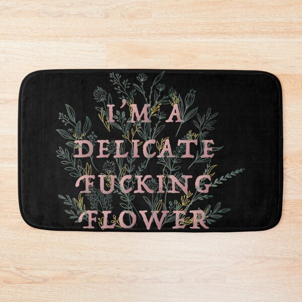 Item preview, I'm A Delicate Fucking Flower   designed and sold by wpyhbesvj32.
