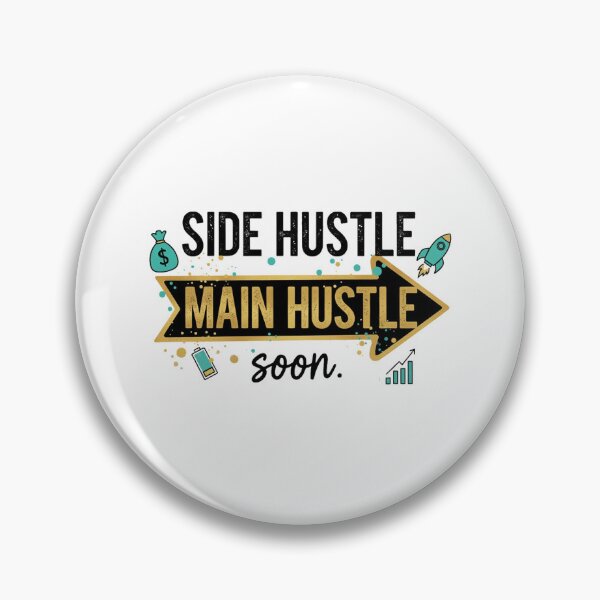 Item preview, Side Hustle Main Hustle Soon – Entrepreneur Motivation Quote designed and sold by ValeronPrints.