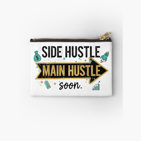 Item preview, Side Hustle Main Hustle Soon – Entrepreneur Motivation Quote designed and sold by ValeronPrints.