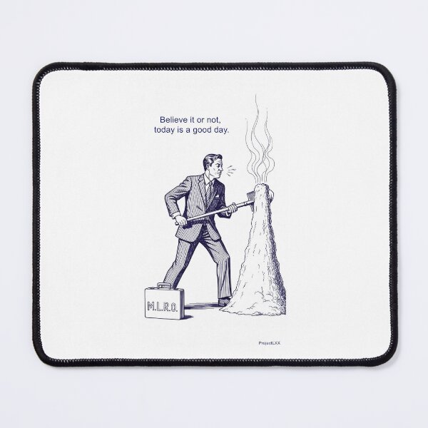 Item preview, Believe it or not, today's a good day - the life of the Money Laundering Reporting Officer - The Accidental Cartoonist designed and sold by ProjectLXX.