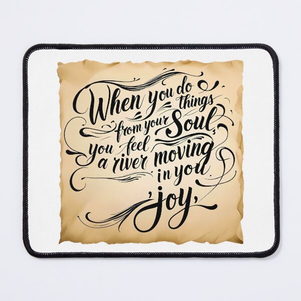 Item preview, When you do things from your soul, you feel a river moving in you, a joy 29 designed and sold by Tom-Johnson.