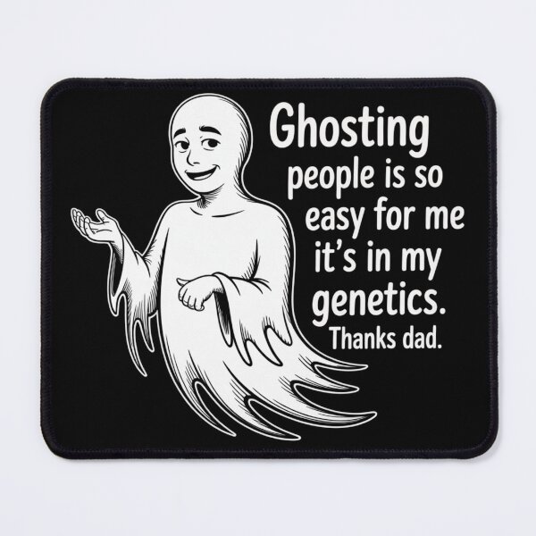 Item preview, Ghosting People is so Easy for me It’s in My Genetics. Thanks dad - Funny Halloween Ghost designed and sold by RDRdesign.