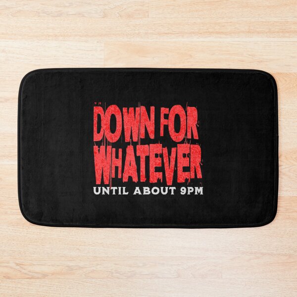 Item preview, Down for Whatever Until About 9PM designed and sold by dudelinart.