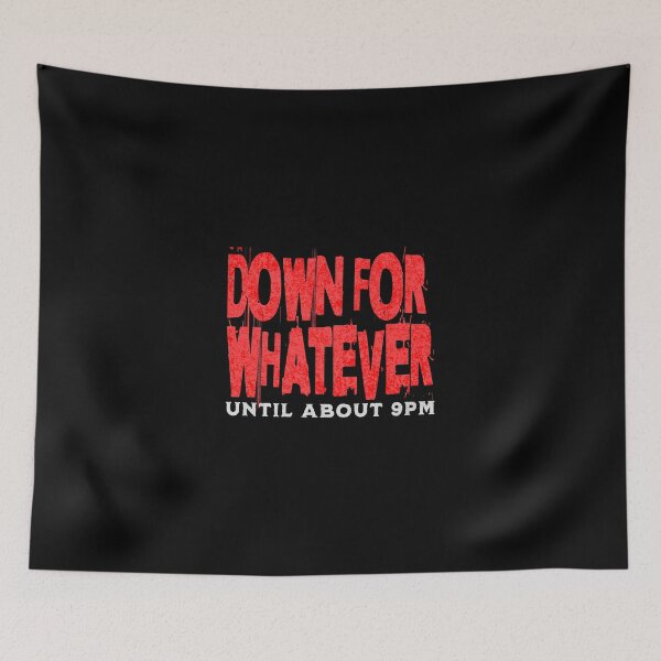 Item preview, Down for Whatever Until About 9PM designed and sold by dudelinart.