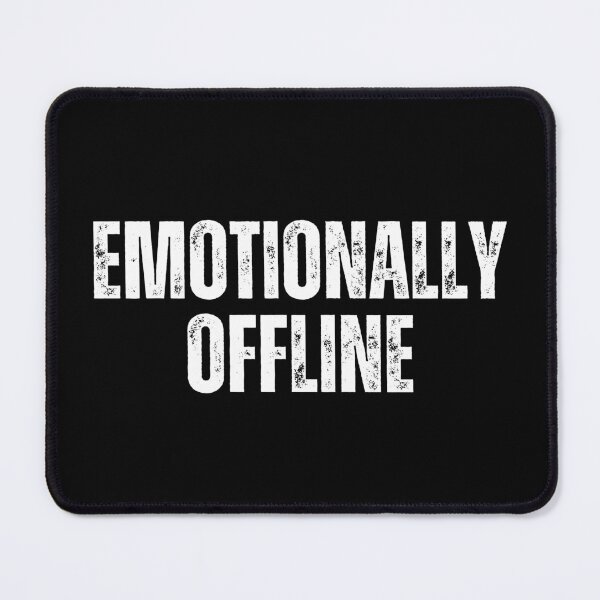 Item preview, Emotionally Offline | Sarcastic Humor Design by Too Real Co designed and sold by TooRealCo.