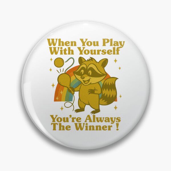 Item preview, When You Play With Yourself You're Always The Winner! designed and sold by DesignsToShine.