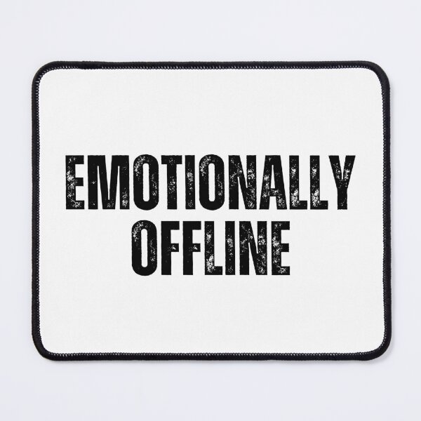 Item preview, Emotionally Offline | Sarcastic Humor Design by Too Real Co designed and sold by TooRealCo.