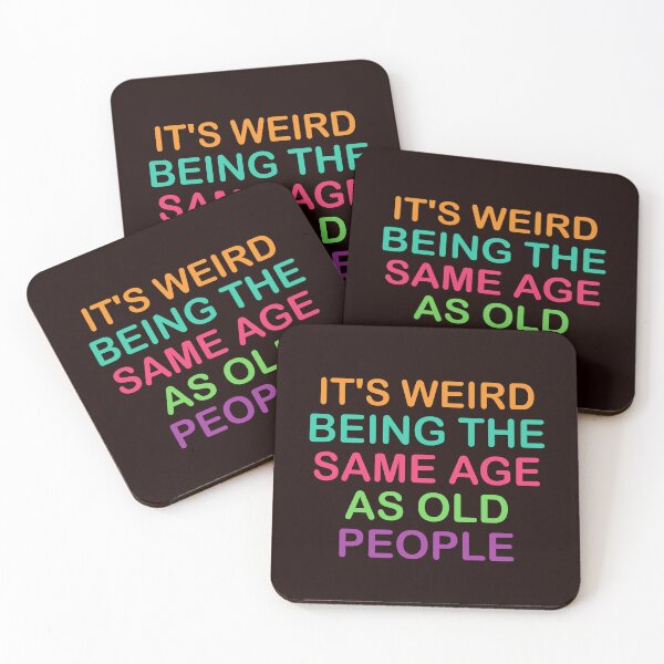 Item preview, It's weird being the same age as old people designed and sold by Bloxxxdesign.