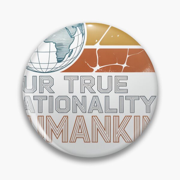 Item preview, OUR TRUE NATIONALITY IS HUMANKIND designed and sold by Fatherday.