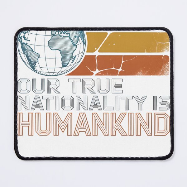Item preview, OUR TRUE NATIONALITY IS HUMANKIND designed and sold by Fatherday.