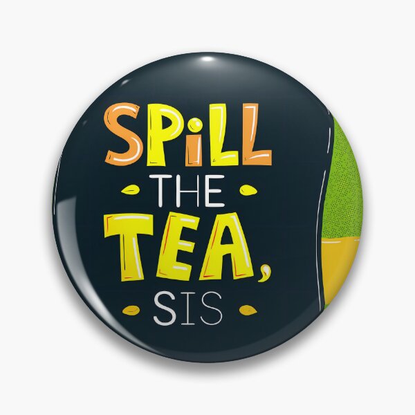 Item preview, SPILL THE TEA SIS COLORS ART DESIGN QUOTE designed and sold by ART ATTACK ZONE.