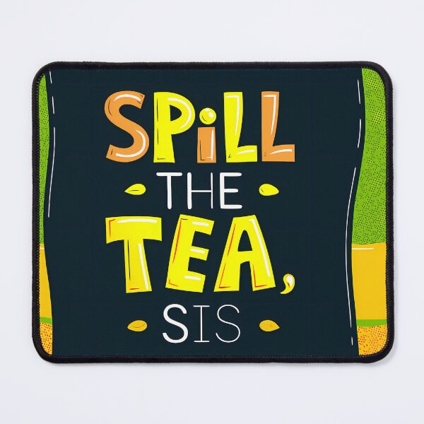 Item preview, SPILL THE TEA SIS COLORS ART DESIGN QUOTE designed and sold by ART ATTACK ZONE.