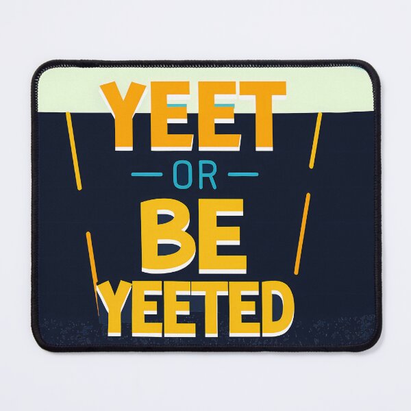 Item preview, YEET OR BE YEETED COLORFUL DESIGN TEXT QUOTE designed and sold by ART ATTACK ZONE.