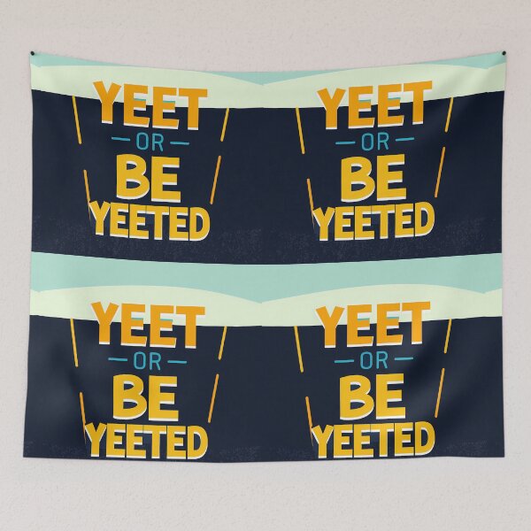 Item preview, YEET OR BE YEETED COLORFUL DESIGN TEXT QUOTE designed and sold by ART ATTACK ZONE.