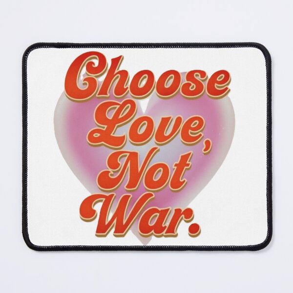 Item preview, Choose love, not war designed and sold by adey68.