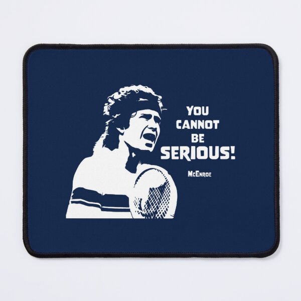 Item preview, Mcenroe You Cannot Be Serious Tennis Legend | Limited Edition designed and sold by TimErmlich.