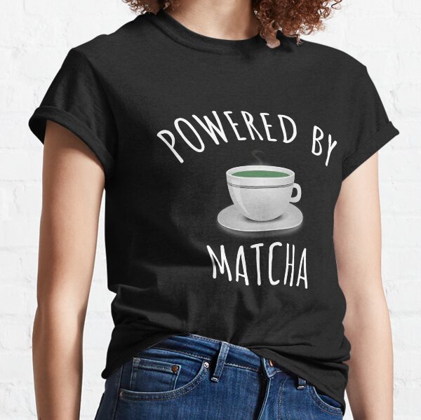 Powered By Matcha - Cute Green Tea Gift Classic T-Shirt