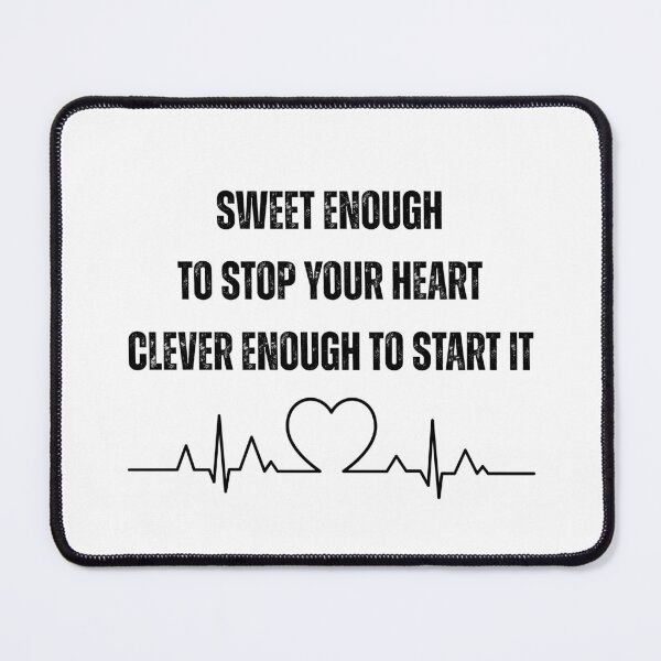 Item preview, Sweet Enough To Stop Your Heart - Clever Enough To Start It - Funny Nurse Heartbeat Tee designed and sold by Fig Tree Lane - Art &Tees.