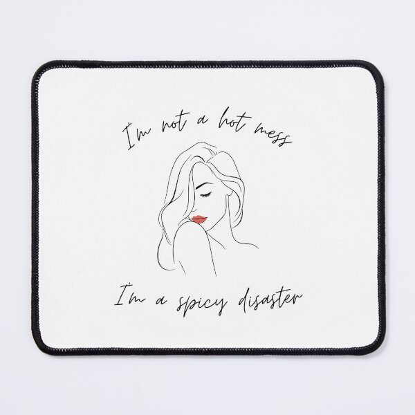 Item preview, I'm not a hot mess. I'm a spicy disaster. designed and sold by BlissThreads.