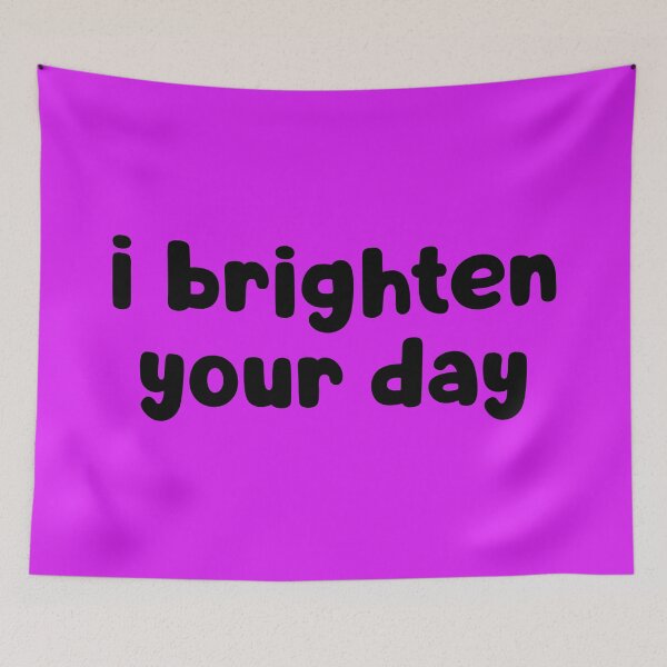 Item preview, I Brighten Your Day designed and sold by glowdesigns.
