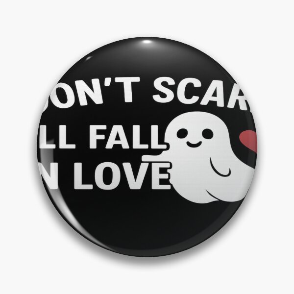 Item preview, Don’t Scare, I’ll Fall in Love – Cute Ghost Design designed and sold by Herundros.