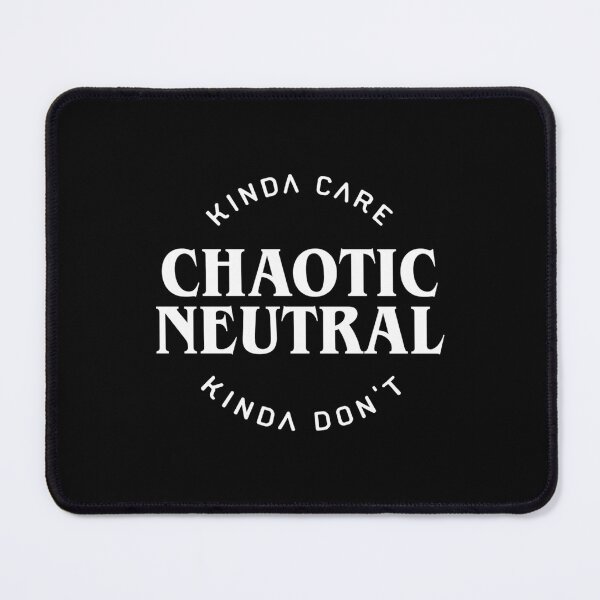 Item preview, Chaotic Neutral Alignment Kinda Care Kinda Don'T Funny Quotes designed and sold by andrewmainor.