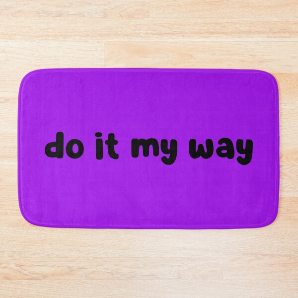 Item preview, Do It My Way designed and sold by glowdesigns.